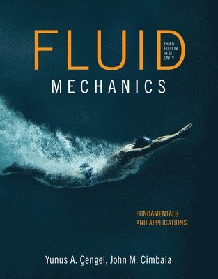 Yunus Cengel, John Cimbala - Fluid Mechanics in SI Units, Häftad