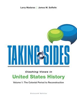 Larry Madaras, James M. Sorelle - Clashing Views in U.S. History, Volume 1: The Colonial Period to Resconstruction, Häftad