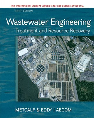 N/A Metcalf & Eddy, Inc., George Tchobanoglous, H. Stensel, Ryujiro Tsuchihashi, Franklin Burton, Inc. Metcalf & Eddy, METCALF & EDDY, INC. - ISE WASTEWATER ENGINEERING: TREATMENT & RESOURCE RECOVERY, Häftad
