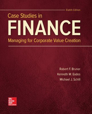 Robert Bruner, Kenneth Eades, Michael Schill, Robert F. Bruner, Robert F Bruner - Case Studies in Finance, Inbunden