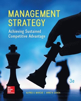Alfred Marcus, Anne Cohen - Management Strategy: Achieving Sustained Competitive Advantage, Häftad