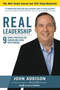 bokomslag Real Leadership: 9 Simple Practices for Leading and Living with Purpose