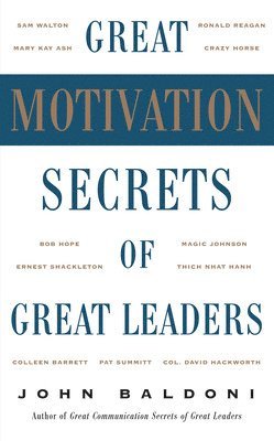 John Baldoni - Great Motivation Secrets of Great Leaders (POD), Häftad