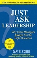 Gary B. Cohen - Just Ask Leadership: Why Great Managers Always Ask the Right Questions, Häftad