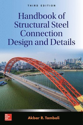 Handbook of Structural Steel Connection Design and Details, Third Edition 1
