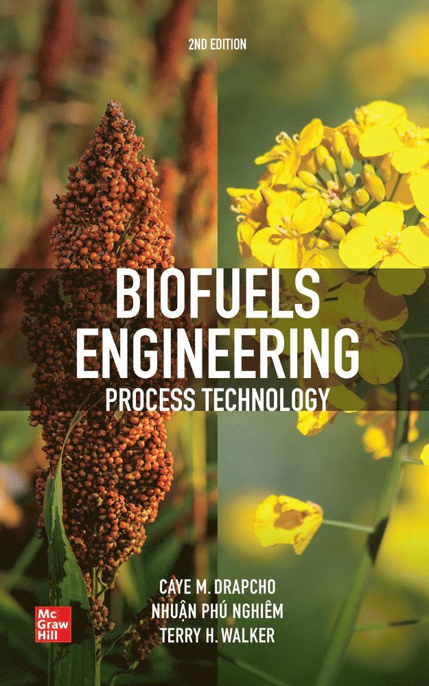 Caye Drapcho, Nghiem Phu Nhuan, Terry Walker, Caye M. Drapcho, Caye M Drapcho, Terry H Walker - Biofuels Engineering Process Technology, Second Edition, Inbunden