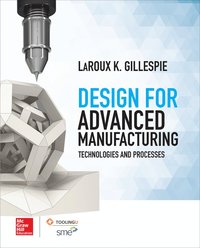 bokomslag Design for Advanced Manufacturing: Technologies and Processes