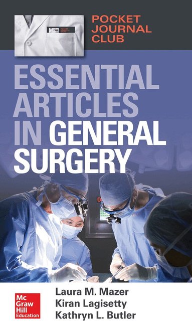 Laura Mazer, Kiran Lagisetty, Kathryn Butler - Pocket Journal Club: Essential Articles in General Surgery, Häftad