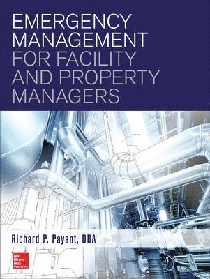 Emergency Management for Facility and Property Managers 1