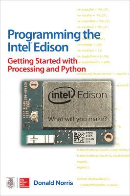 Programming the Intel Edison: Getting Started with Processing and Python 1