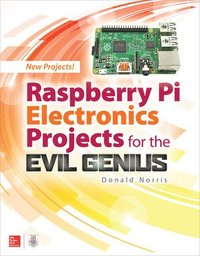 bokomslag Raspberry Pi Electronics Projects for the Evil Genius