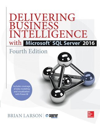 Delivering Business Intelligence with Microsoft SQL Server 2016, Fourth Edition 1