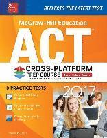 bokomslag McGraw-Hill Education ACT 2017 Cross-Platform Prep Course