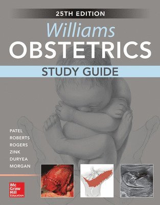 Williams Obstetrics, 25th Edition, Study Guide 1