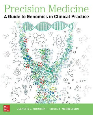 Precision Medicine: A Guide to Genomics in Clinical Practice 1