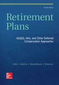 bokomslag Retirement Plans: 401(k)s, IRAs, and Other Deferred Compensation Approaches