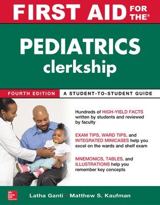 Latha Ganti, Matthew Kaufman - First Aid for the Pediatrics Clerkship, Fourth Edition, Häftad