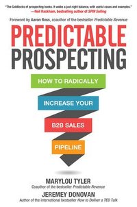 bokomslag Predictable Prospecting: How to Radically Increase Your B2B Sales Pipeline