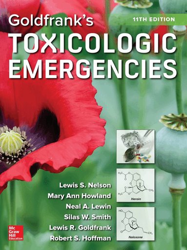 Lewis Nelson, Mary Howland, Mary Ann Howland, Neal Lewin, Silas W. Smith, Lewis Goldfrank, Robert Hoffman - Goldfrank's Toxicologic Emergencies, Eleventh Edition, Inbunden