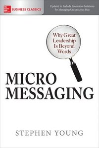 bokomslag Micromessaging: Why Great Leadership is Beyond Words