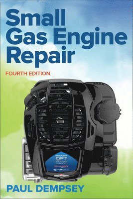 Small Gas Engine Repair, Fourth Edition 1