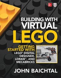 bokomslag Building with Virtual LEGO: Getting Started with LEGO Digital Designer, LDraw, and Mecabricks