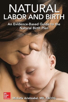 bokomslag Natural Labor and Birth: An Evidence-Based Guide to the Natural Birth Plan