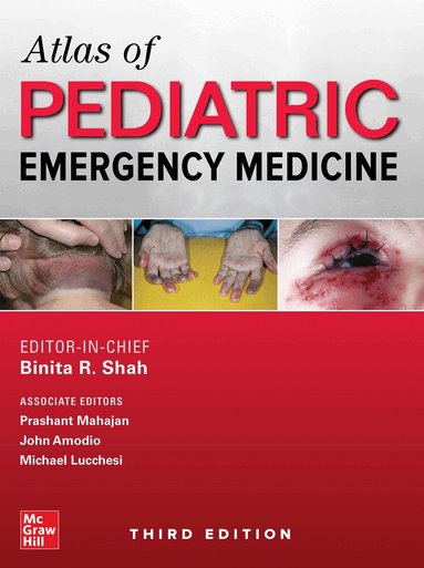 Binita Shah, Michael Lucchesi - Atlas of Pediatric Emergency Medicine, Third Edition, Inbunden