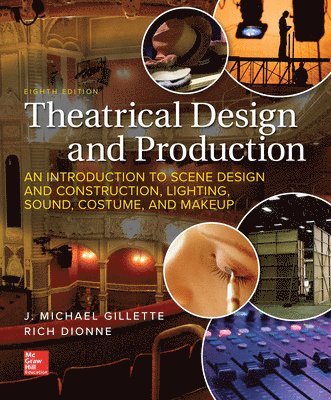 bokomslag Theatrical Design and Production: An Introduction to Scene Design and Construction, Lighting, Sound, Costume, and Makeup