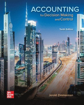 Jerold Zimmerman - Accounting for Decision Making and Control, Inbunden