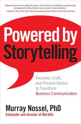 bokomslag Powered by Storytelling: Excavate, Craft, and Present Stories to Transform Business Communication