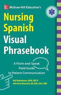 bokomslag McGraw-Hill Education's Nursing Spanish Visual Phrasebook PB