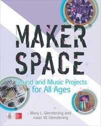 bokomslag Makerspace Sound and Music Projects for All Ages