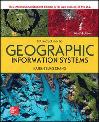 Kang-tsung Chang - ISE Introduction to Geographic Information Systems, Häftad