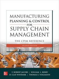 bokomslag Manufacturing Planning and Control for Supply Chain Management: The CPIM Reference, Second Edition
