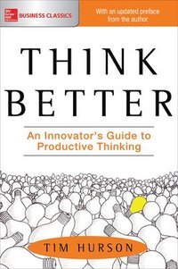 bokomslag Think Better: An Innovator's Guide to Productive Thinking