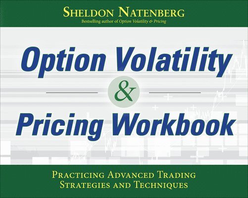 Option Volatility & Pricing Workbook: Practicing Advanced Trading Strategies and Techniques 1