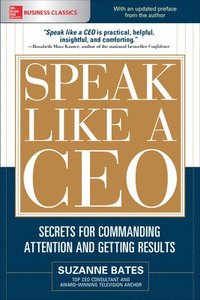 bokomslag Speak Like a CEO: Secrets for Commanding Attention and Getting Results