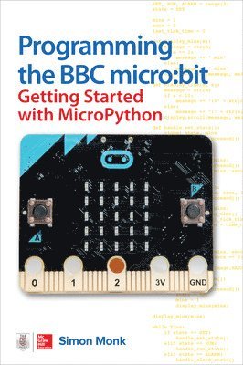 Programming the BBC micro:bit: Getting Started with MicroPython 1