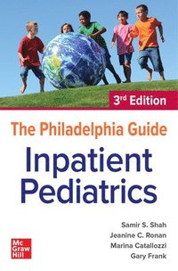 bokomslag The Philadelphia Guide: Inpatient Pediatrics, 3rd Edition