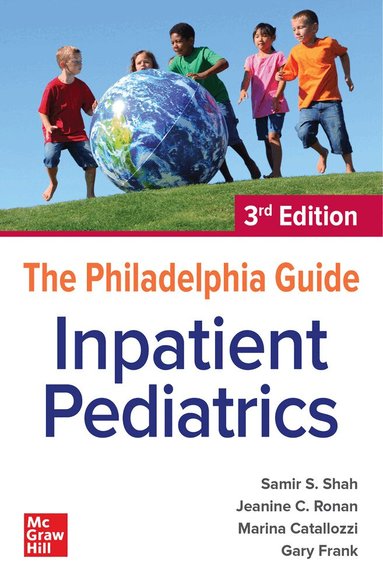 Samir Shah, Marina Catallozzi, Gary Frank, Jeanine C. Ronan - Philadelphia Guide: Inpatient Pediatrics, Häftad
