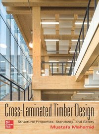 bokomslag Cross-Laminated Timber Design: Structural Properties, Standards, and Safety