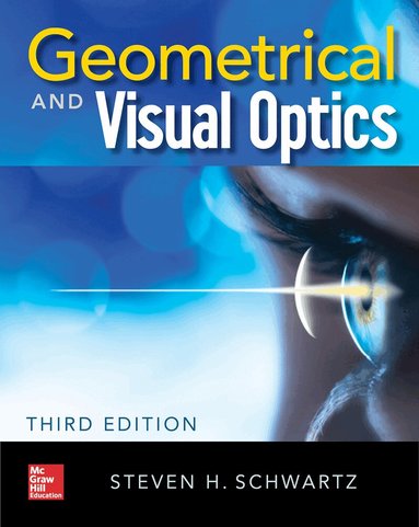 Steven Schwartz - Geometrical and Visual Optics, Third Edition, Inbunden