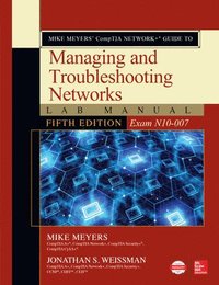 bokomslag Mike Meyers CompTIA Network+ Guide to Managing and Troubleshooting Networks Lab Manual, Fifth Edition (Exam N10-007)