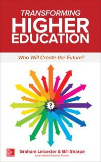 bokomslag Transforming Higher Education:  Who Will Create the Future?