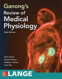 bokomslag Ganong's Review of Medical Physiology, Twenty Sixth Edition