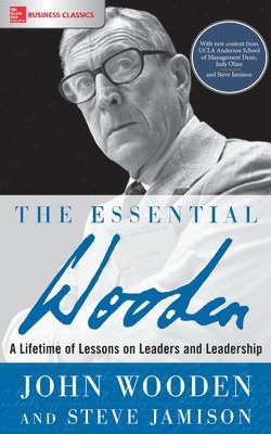 John Wooden, Steve Jamison, Wooden - Essential Wooden: A Lifetime of Lessons on Leaders and Leadership, Häftad