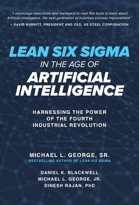 bokomslag Lean Six Sigma in the Age of Artificial Intelligence: Harnessing the Power of the Fourth Industrial Revolution