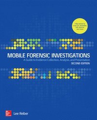 bokomslag Mobile Forensic Investigations: A Guide to Evidence Collection, Analysis, and Presentation, Second Edition