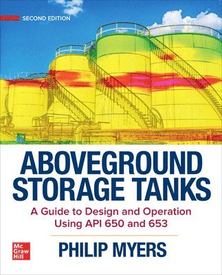 bokomslag Aboveground Storage Tanks: A Guide to Design and Operation Using API 650 and 653, Second Edition
